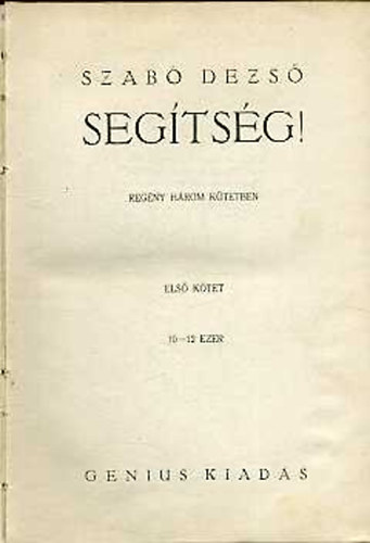Szab� Dezs� - Seg�ts�g! I-III.