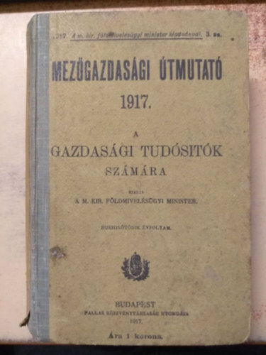 1917 Mez�gazdas�gi �tmutat� a gazdas�gi tud�s�t�k sz�m�ra