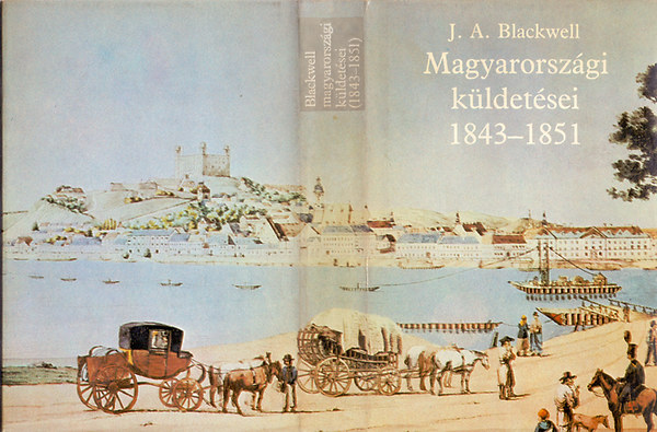 Urbn A.-Haraszti-Taylor . - Joseph Andrew Blackwell magyarorszgi kldetsei 1843-1951