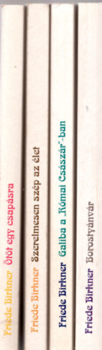 Friede Birkner - 4 db  Fried Birkner  ( �t�t egy csap�sra, Szerelmesen sz�p az  �let, Borosty�nv�r, Galiba a R�mai Cs�sz�r-ban.)