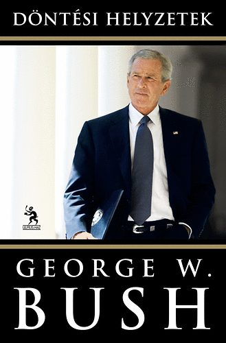 George W. Bush - D�nt�si helyzetek