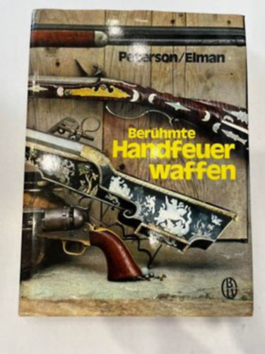 Robert Elman Peterson Harold L. - Ber�hmte Handfeuerwaffen