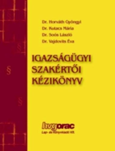 S�rin� Simk� �gnes  (szerk.) - Igazs�g�gyi szak�rt�i k�zik�nyv