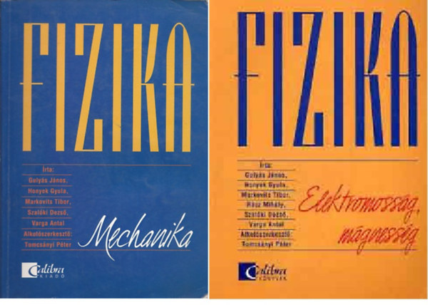 Gulys Jnos-Rcz Mihly-Tomcsnyi Pter-Varga Ant - Fzikia - Elektromossg, mgnesessg; Mechanika (2 ktet)