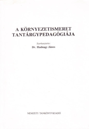 Dr. Hadnagy J�nos - A k�rnyezetismeret tant�rgypedag�gi�ja