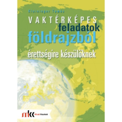 Kleininger Tamás - Vaktérképes feladatok, földrajzból érettségire készülőknek