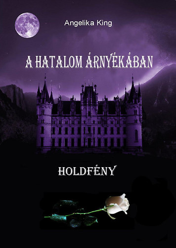 Angelika King - A Hatalom árnyékában - Holdfény
