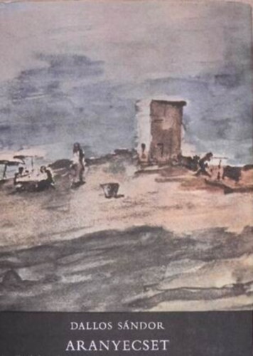SZERZ� Dallos S�ndor R�LA SZ�L Munk�csy Mih�ly - Az aranyecset   (A k�tet n�h�ny sz�nes reprodukci�val illusztr�lva.)