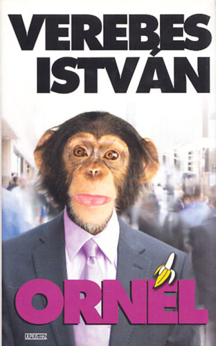Szerk.: V. Detre Zsuzsa Verebes István - Ornél (Teljes kiadás)