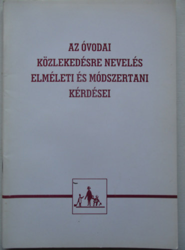 Dr. Szemn Jzsefn dr. Komr Pln - Az vodai kzlekedsre nevels elmleti s mdszertani krdsei