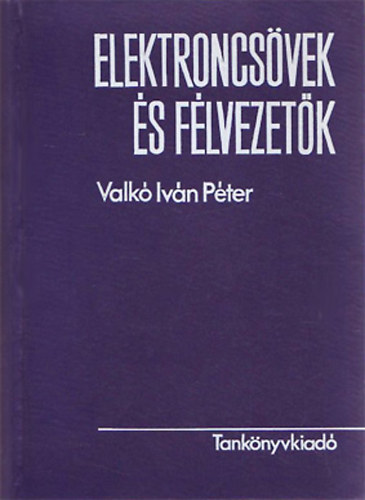 Valk� Iv�n P�ter - Elektroncs�vek �s f�lvezet�k