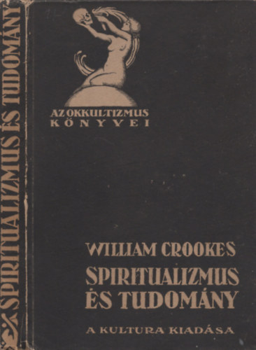 William Crookes - Spiritualizmus s tudomny