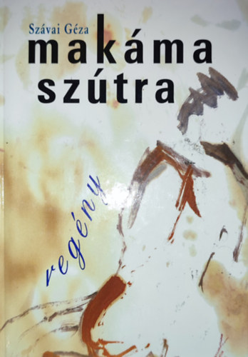 Szávai Géza - Szávai Géza - Makáma szútra