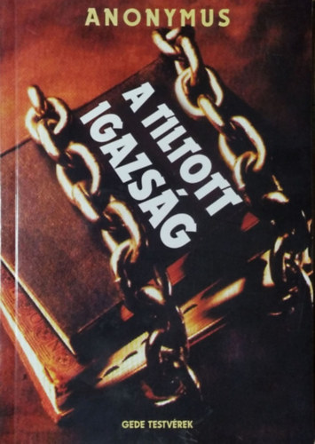 Anonymus - A tiltott igazs�g