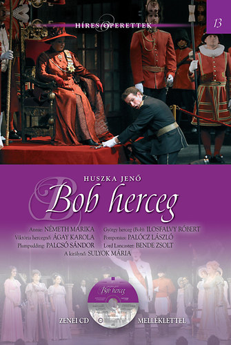 Huszka Jenő - Bob herceg - CD melléklettel - 13. kötet (eredeti, bontatlan csomagolásban)