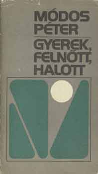Mdos Pter - Gyerek, felntt, halott