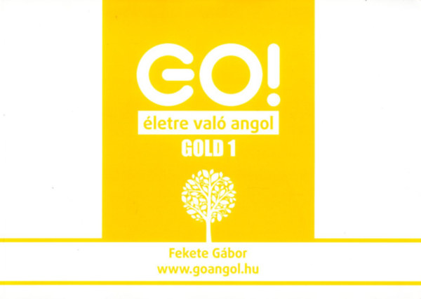 Fekete Gábor - GO! életre való angol I-III. (GOLD)