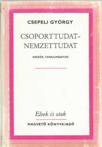 Csepeli Gy�rgy - Csoporttudat-nemzettudat
