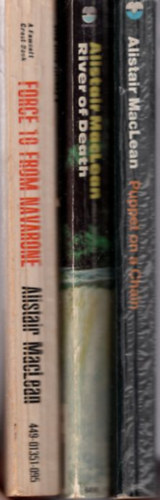 Alistair MacLean - 3 db Alistair MacLean krimi: Puppet ona Chain + River of Death + Force 10 from Navarone