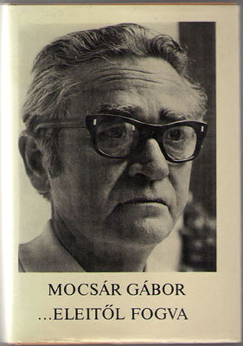 Mocs�r G�bor - ...eleit�l fogva