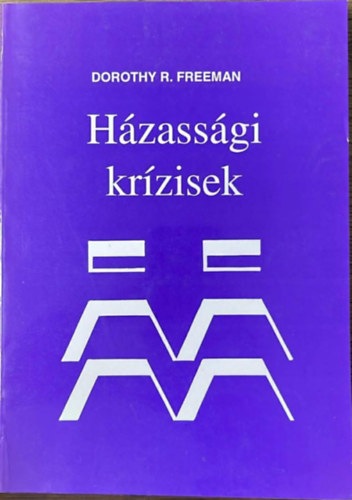 Dorothyr. Freeman - Házassági krízisek