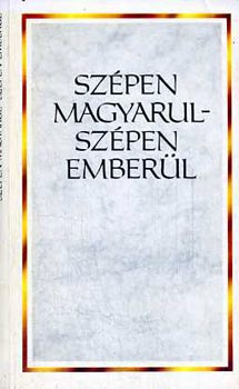 Bacht Lszl  (szerk.) - Szpen magyarul - szpen emberl