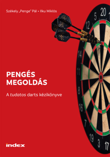 Ilku Mikls Szkely "Penge" Pl - Pengs megolds - A tudatos darts kziknyve