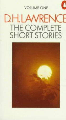 D. H. Lawrence - The Complete Short Stories - Volume One