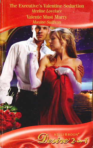 Merline Lovelace- Maxine Sullivan - The Executive's Valentine Seduction-Valente Must Marry