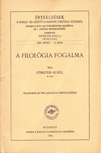Frster Aurl - A filolgia fogalma - rtekezsek a Nyelv- s Szptudomnyi Osztly Krbl. XXV. ktet - 12. szm