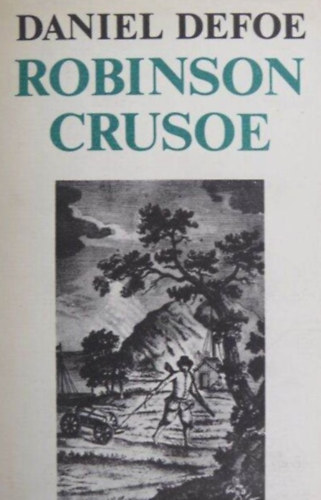 Vajda Endre  Daniel Defoe (ford.) - Robinson Crusoe yorki tengersz lete s klns, meglep kalandjai (Vajda Endre fordtsban)