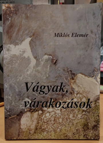 Mikls Elemr - Vgyak, vrakozsok (kisregny)