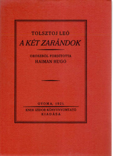 Lev Tolsztoj Tolsztoj Le� - A k�t zar�ndok (Monumenta Literarum 1. sorozat, 12. sz�m)