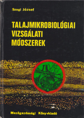 Szegi József - Talajmikrobiológiai vizsgálati módszerek