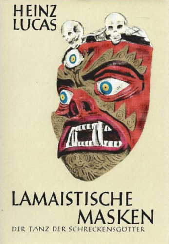 Heinz Lucas - Lamaistische Masken