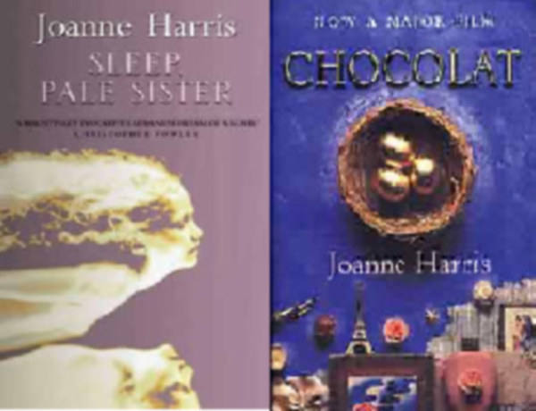 Joanne Harris - Chololat + Sleep, Pale Sister