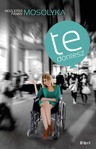 Hozleiter Fanny Mosolyka - Te d�ntesz