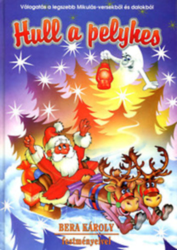 vlogatta: R. Krndi Rita; Bera Kroly  (rajzok) - Hull a pelyhes (Vlogats a legszebb Mikuls-versekbl s dalokbl)