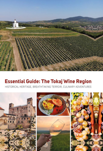 Tóbiás Adrienn, Chapman, Katherine - Essential Guide: The Tokaj Wine Region