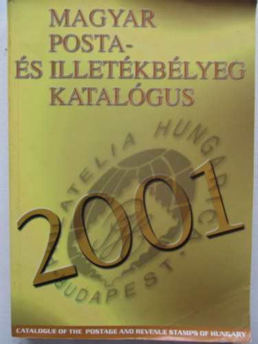 Blcskei-Dob-Szilgyi-Visnyovszki-Volonics... - Magyar posta- s illetkblyeg katalgus 2001