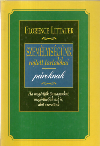 Florence Littauer - Szemlyisgnk rejtett tartalkai proknak
