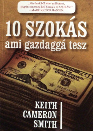 Keith Cameron Smith - 10 szoks, ami gazdagg tesz