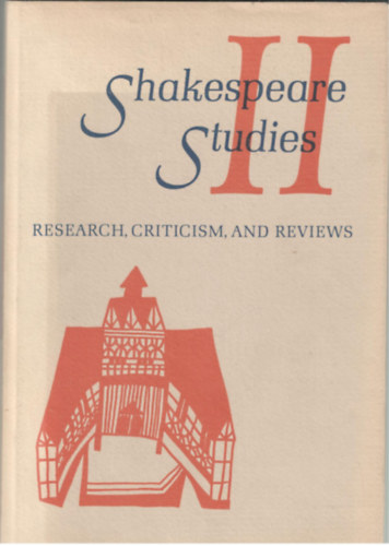 J. Leeds Barroll - Shakespeare Studies an annual Gathering of Research, Criticism, and Reviews II.