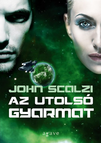 John Scalzi - Az utolsó gyarmat