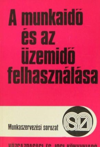 Nemeshzi Pl - A munkaid s az zemid felhasznlsa