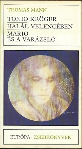 Thomas Mann - Hal�l Velenc�ben - Mario �s a Var�zsl�