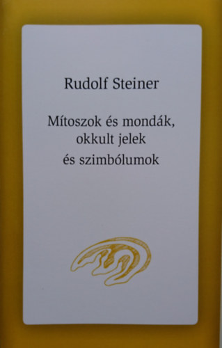 Rudolf Steiner - Mtoszok s mondk, okkult jelek s szimblumok