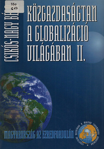 Csiks Nagy Bla - Kzgazdasgtan a globalizci vilgban II. - Gazdasgi globalizci