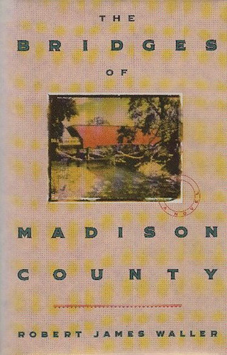 Robert James Waller - The Bridges of Madison County