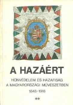Ernst Mzeum - A hazrt II. : Honvdelem s hazafisg a magyarorszgi mvszetben 1848-1918